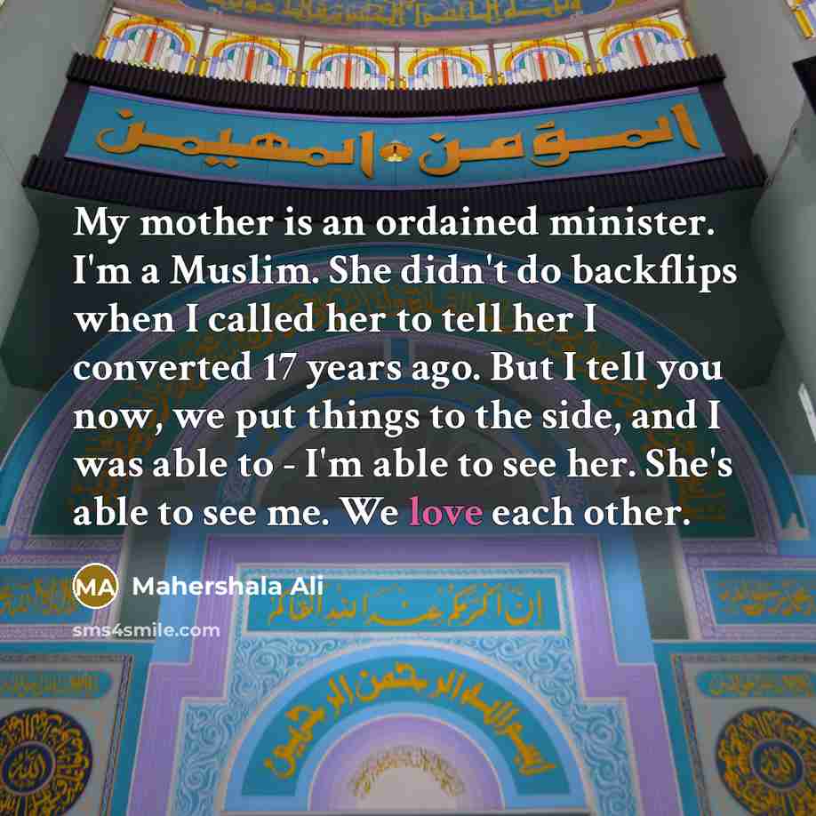 “My mother is an ordained minister. I'm a Muslim. She…” quote by Mahershala Ali