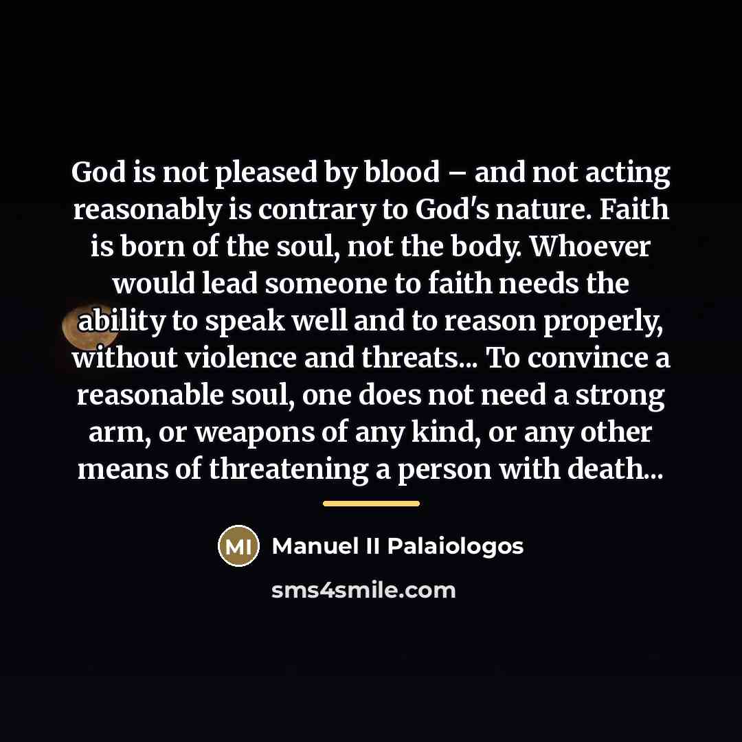 “God is not pleased by blood – and not acting…” quote by Manuel II Palaiologos