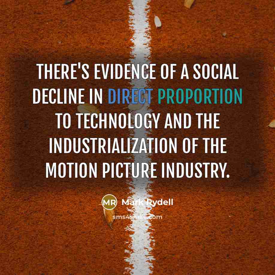 “There's evidence of a social decline in direct proportion to…” quote by Mark Rydell