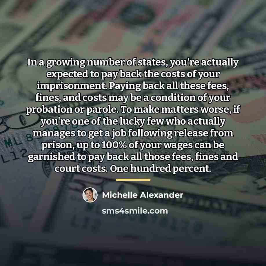“In a growing number of states, you're actually expected to…” quote by Michelle Alexander