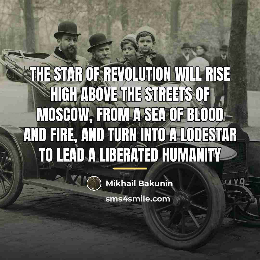 “The star of revolution will rise high above the streets…” quote by Mikhail Bakunin