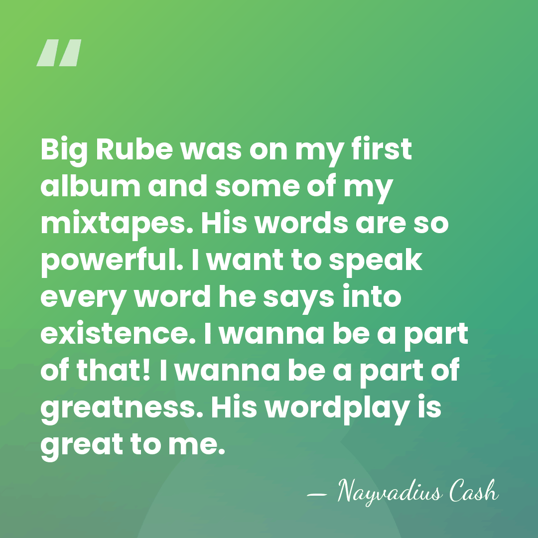 Big Rube was on my first album and some of my mixtapes.&hellip; - Nayvadius Cash