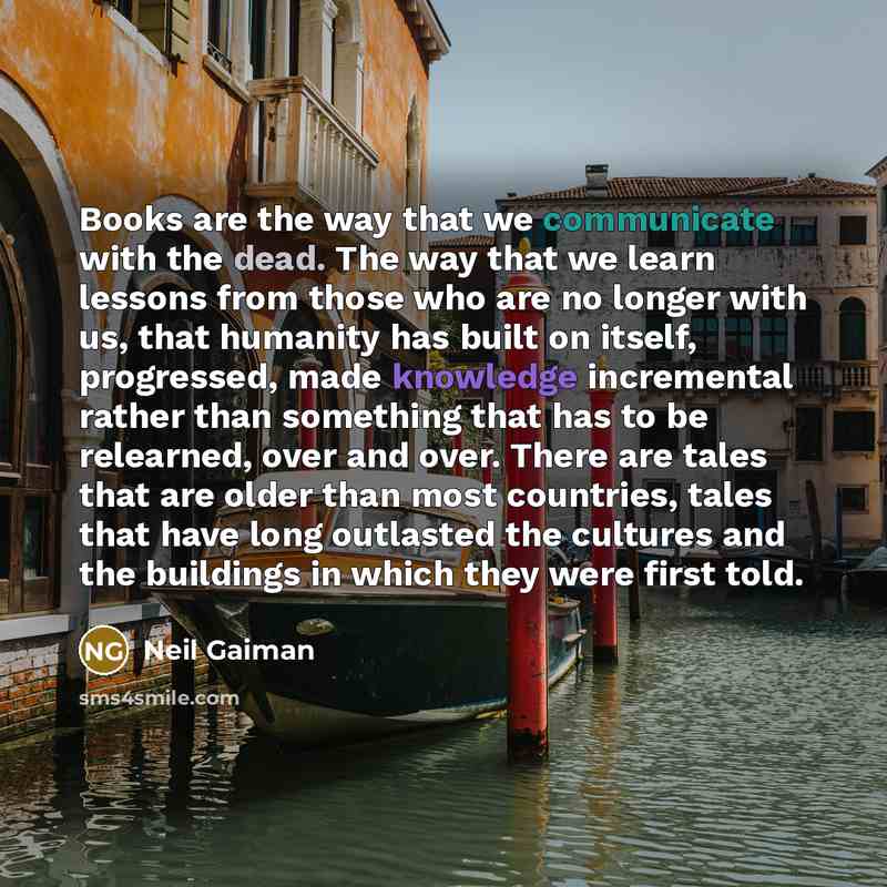 “Books are the way that we communicate with the dead.…” quote by Neil Gaiman