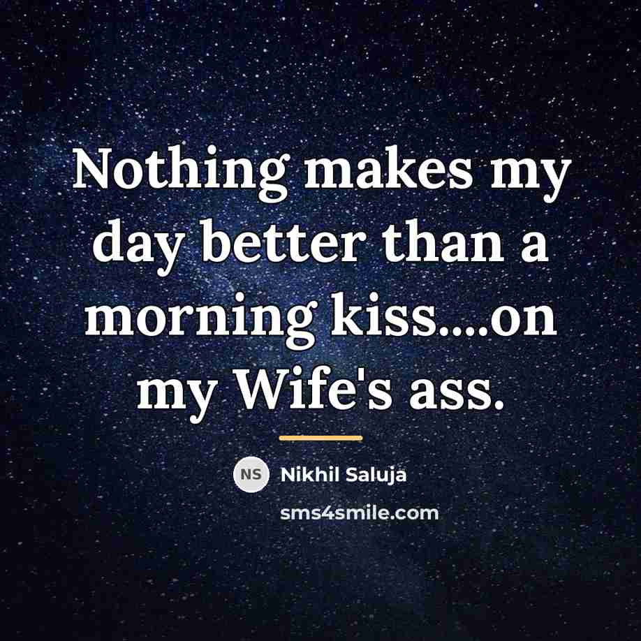 “Nothing makes my day better than a morning kiss....on my…” quote by Nikhil Saluja