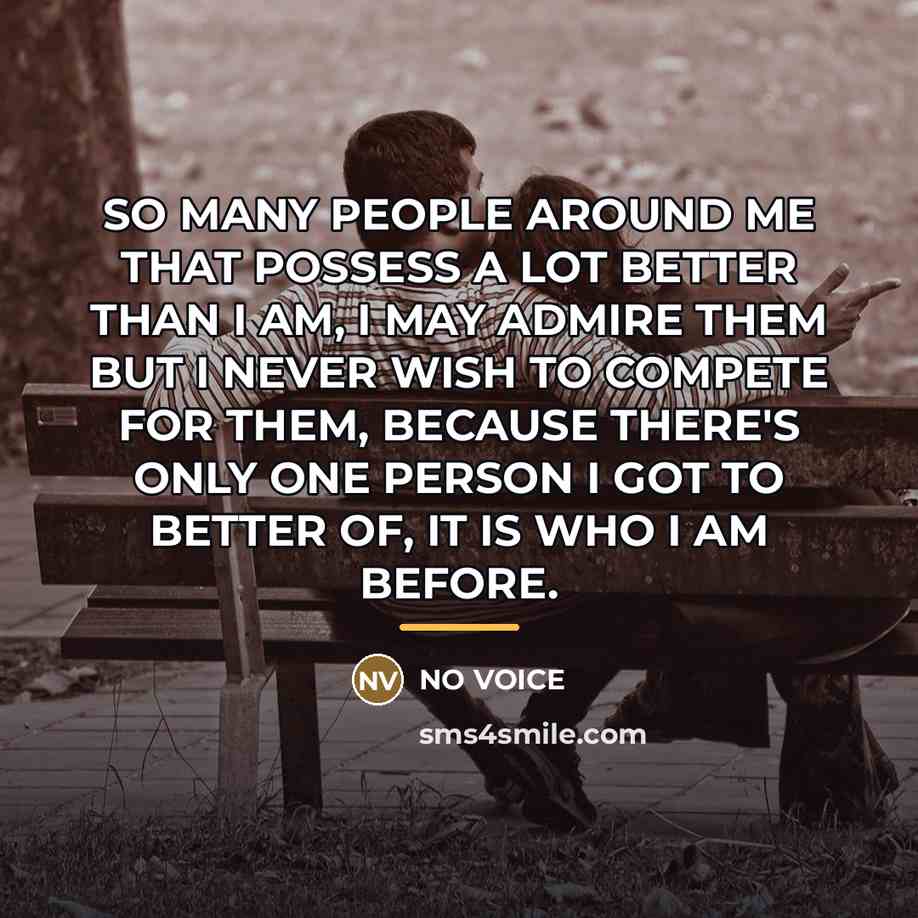 “SO MANY PEOPLE AROUND ME THAT POSSESS A LOT BETTER…” quote by NO VOICE