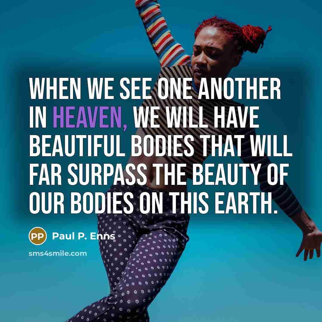 “When we see one another in heaven, we will have…” quote by Paul P. Enns
