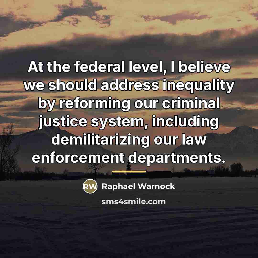 “At the federal level, I believe we should address inequality…” quote by Raphael Warnock