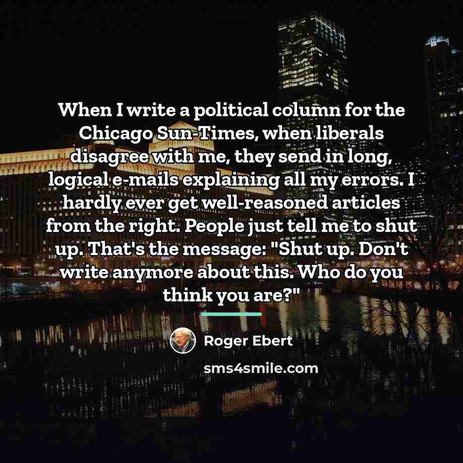 “When I write a political column for the Chicago Sun-Times,…” quote by Roger Ebert