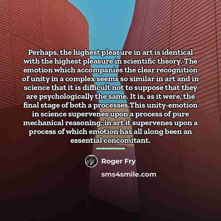 “Perhaps, the highest pleasure in art is identical with the…” quote by Roger Fry