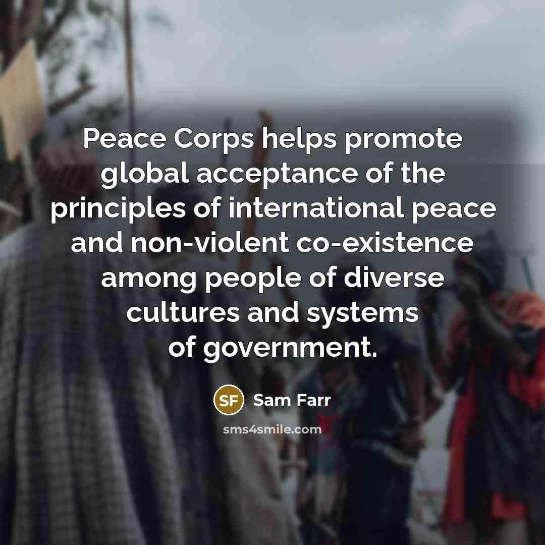 “Peace Corps helps promote global acceptance of the principles of…” quote by Sam Farr