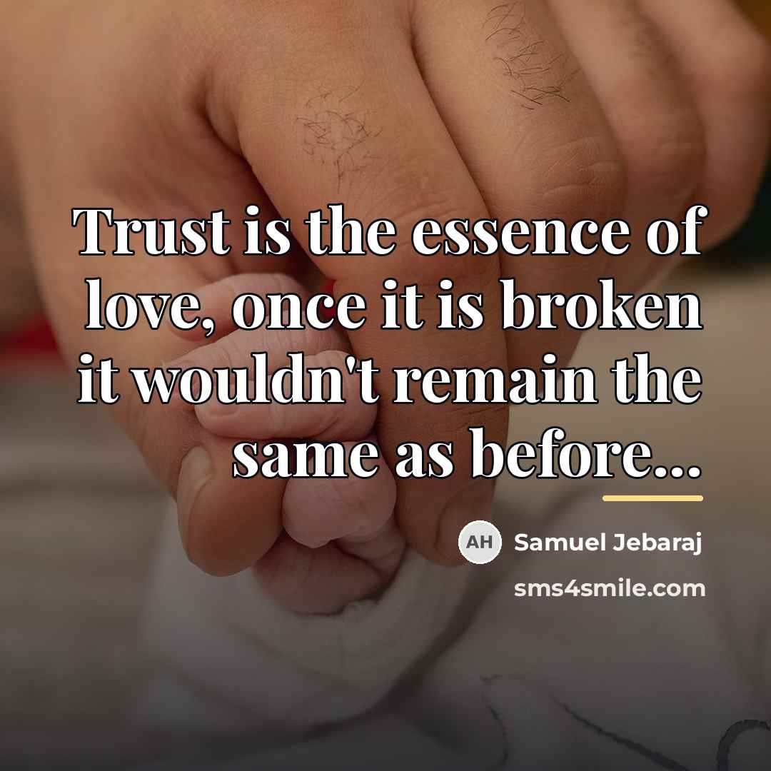 “Trust is the essence of love, once it is broken…” quote by Samuel Jebaraj