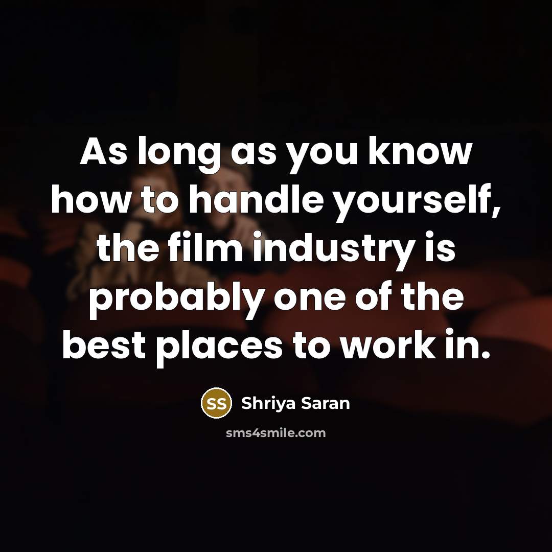 “As long as you know how to handle yourself, the…” quote by Shriya Saran