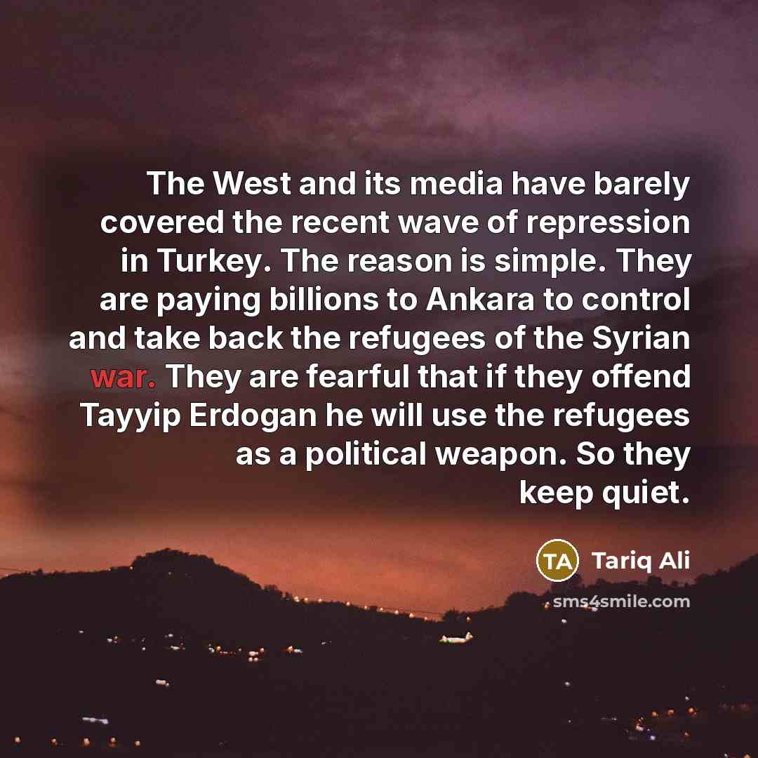 “The West and its media have barely covered the recent…” quote by Tariq Ali