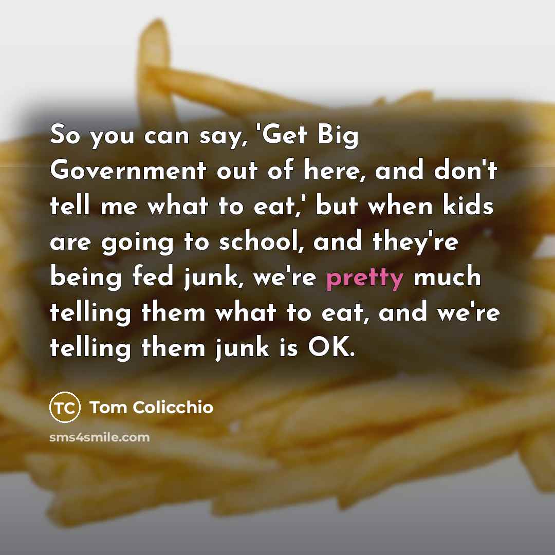 “So you can say, 'Get Big Government out of here,…” quote by Tom Colicchio