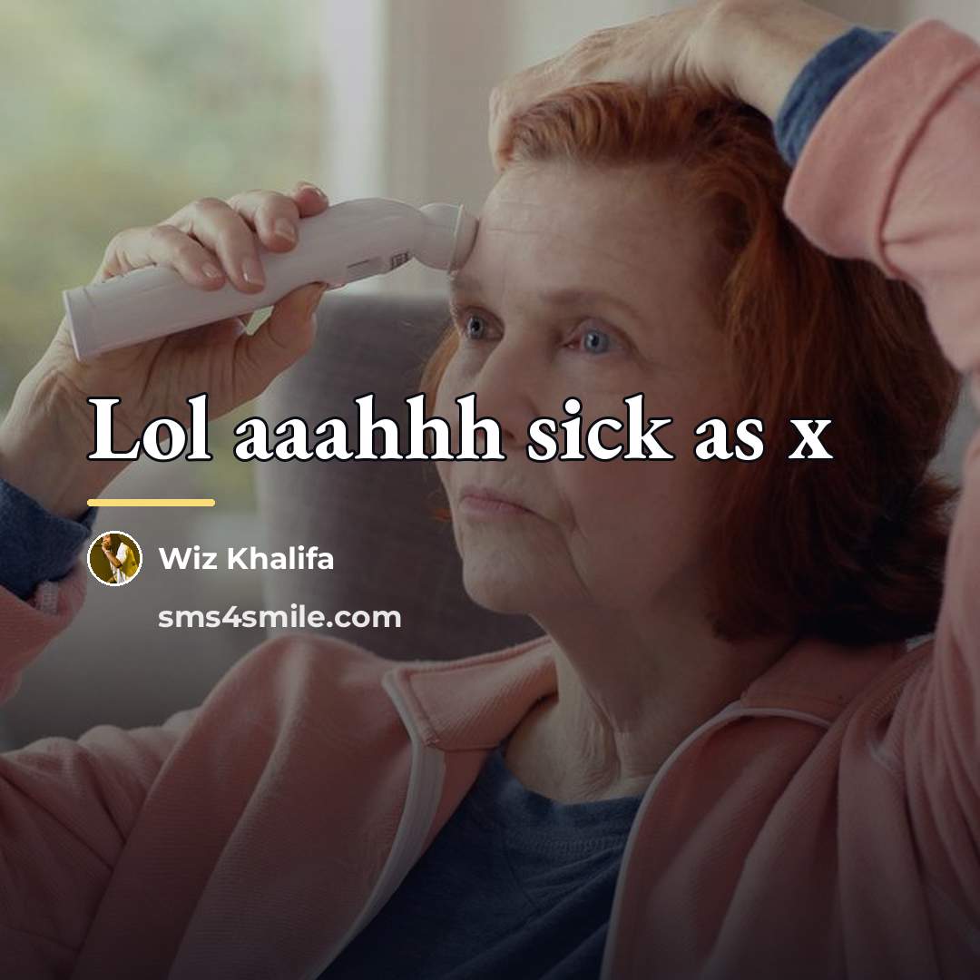 “Lol aaahhh sick as x…” quote by Wiz Khalifa