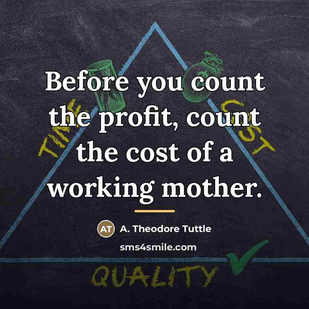 “Before you count the profit, count the cost of a…” quote by A. Theodore Tuttle