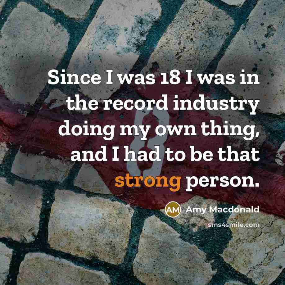 “Since I was 18 I was in the record industry…” quote by Amy Macdonald