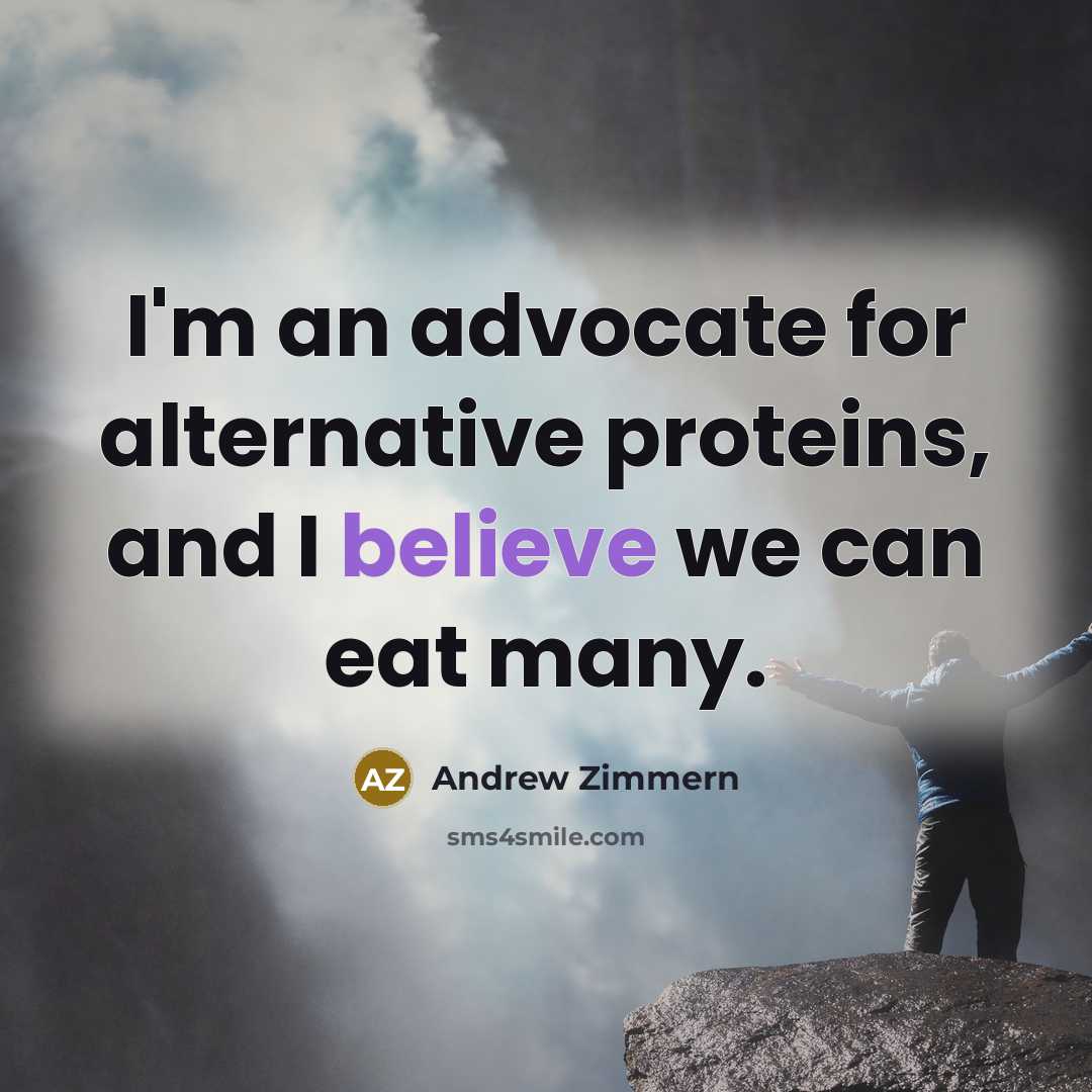 “I'm an advocate for alternative proteins, and I believe we…” quote by Andrew Zimmern