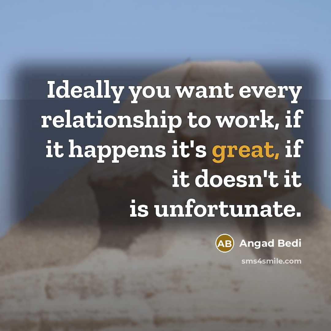 “Ideally you want every relationship to work, if it happens…” quote by Angad Bedi
