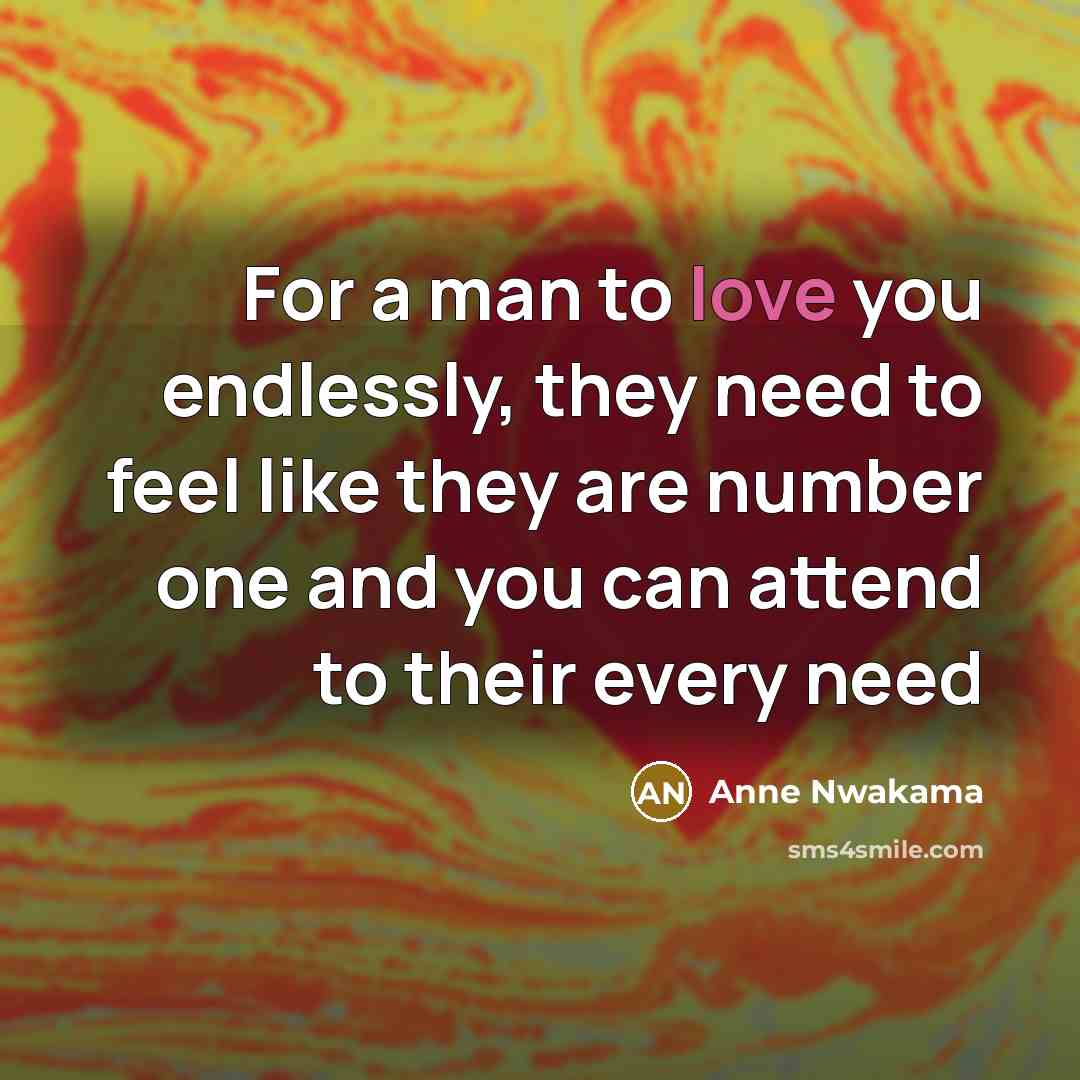 “For a man to love you endlessly, they need to…” quote by Anne Nwakama