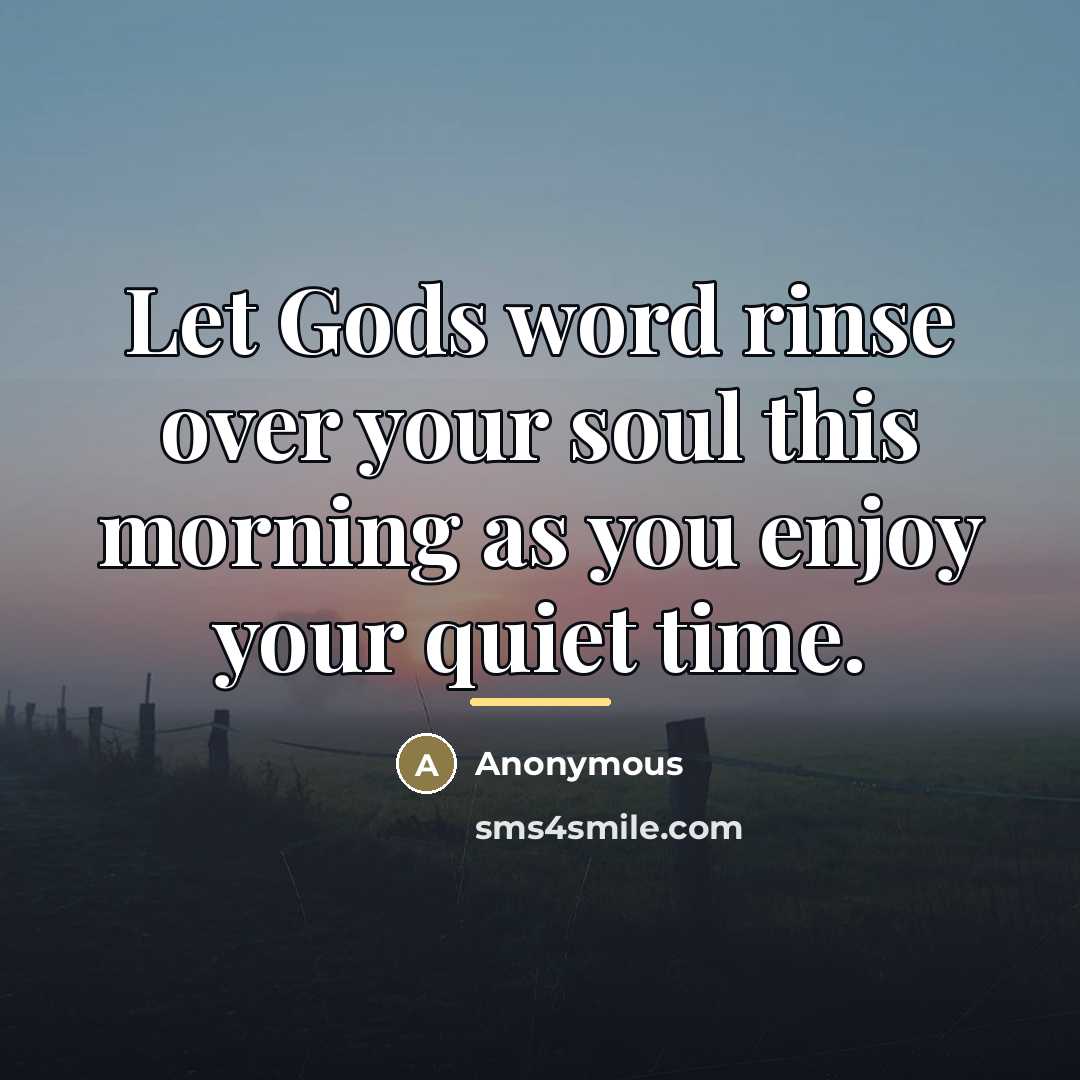“Let Gods word rinse over your soul this morning as…” quote by Anonymous