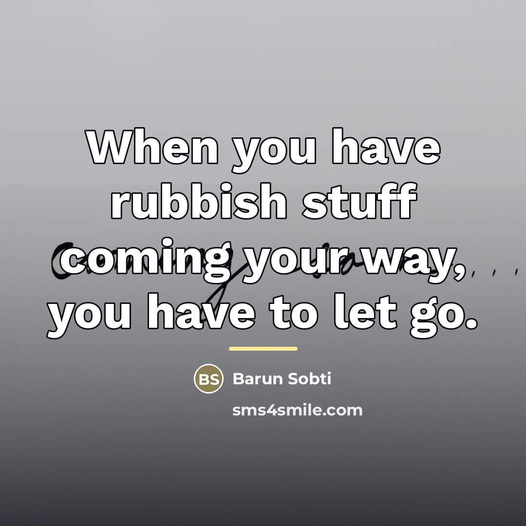 “When you have rubbish stuff coming your way, you have…” quote by Barun Sobti
