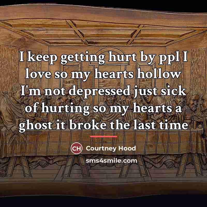 “I keep getting hurt by ppl I love so my…” quote by Courtney Hood