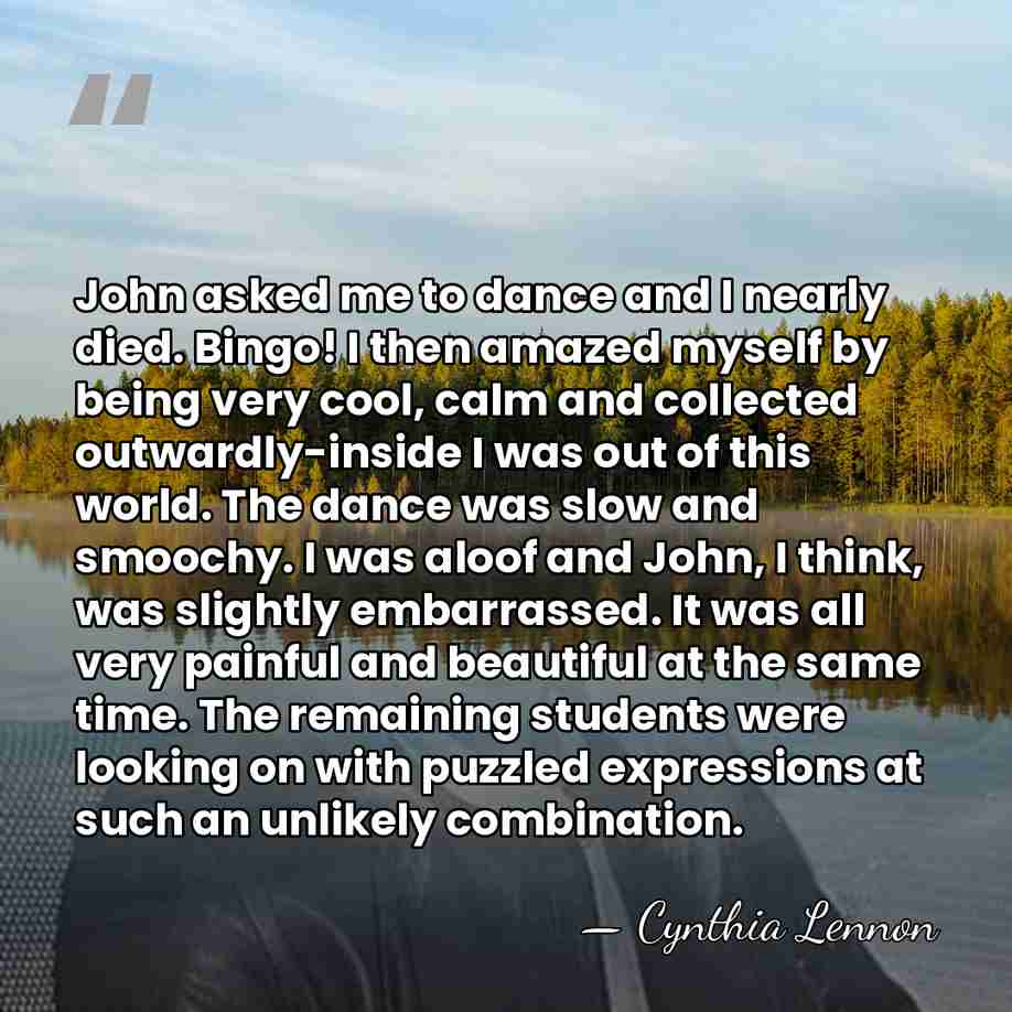 John asked me to dance and I nearly died. Bingo! I then&hellip; - Cynthia Lennon