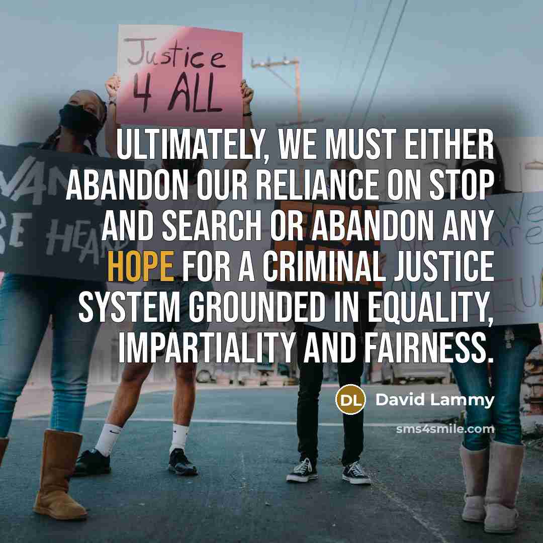 “Ultimately, we must either abandon our reliance on stop and…” quote by David Lammy
