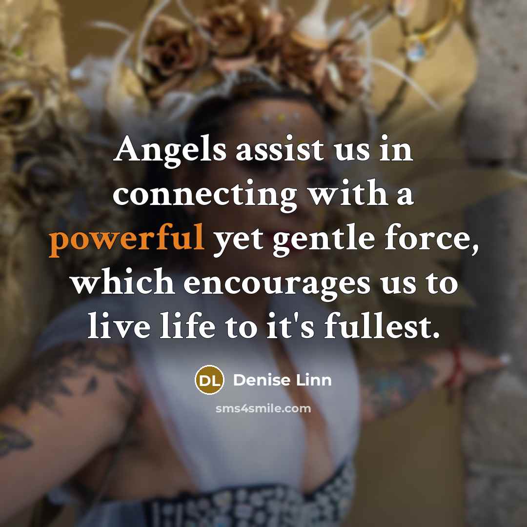 “Angels assist us in connecting with a powerful yet gentle…” quote by Denise Linn
