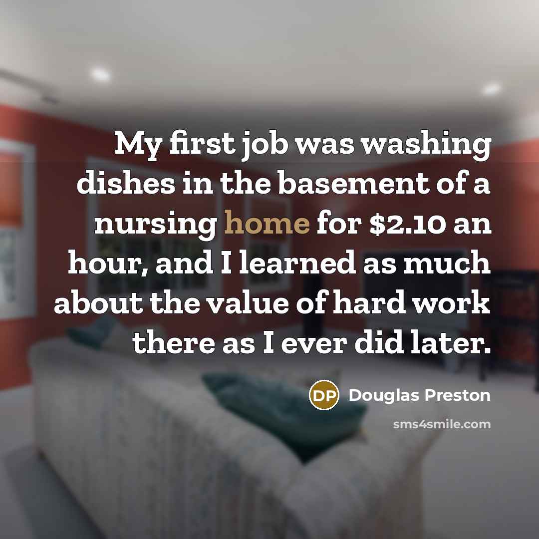 “My first job was washing dishes in the basement of…” quote by Douglas Preston