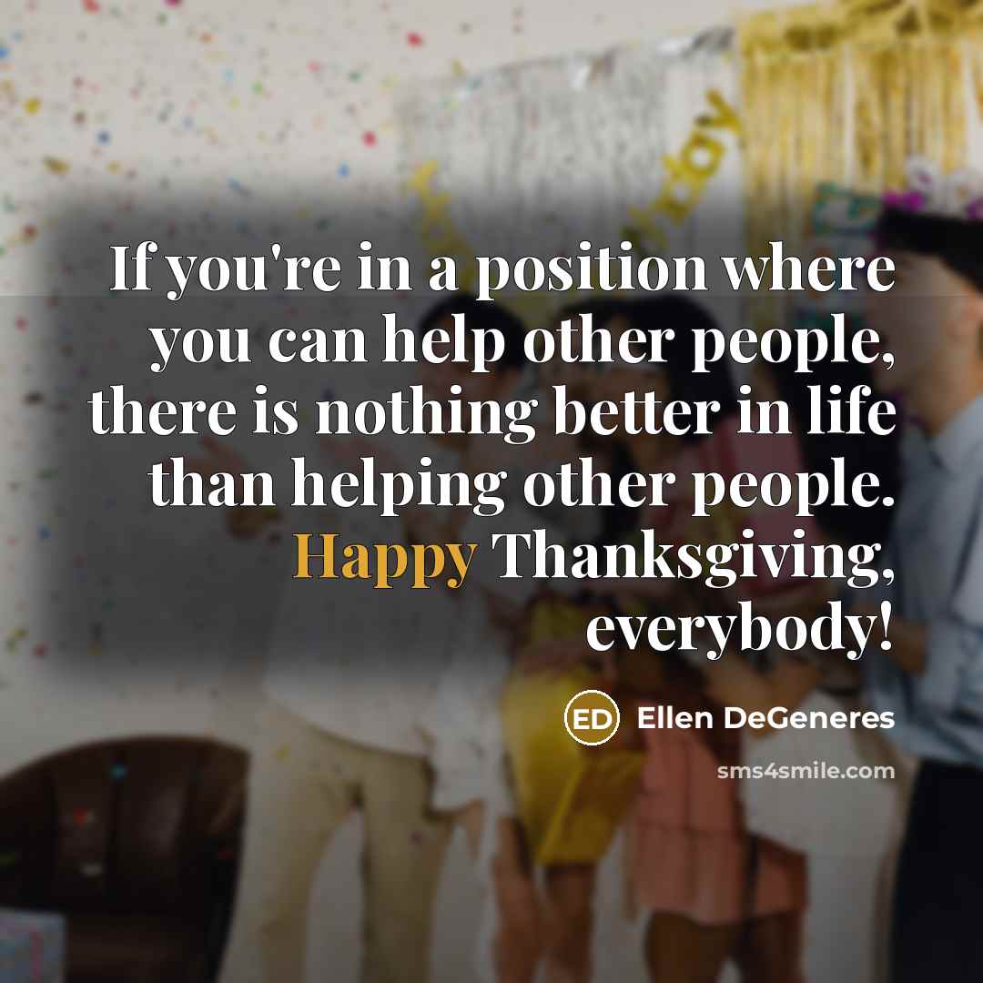 “If you're in a position where you can help other…” quote by Ellen DeGeneres