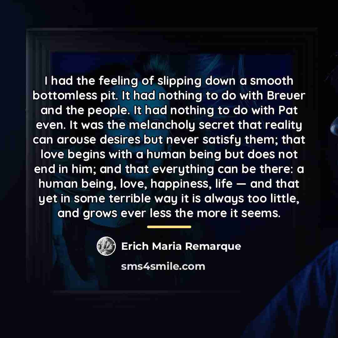 “I had the feeling of slipping down a smooth bottomless…” quote by Erich Maria Remarque