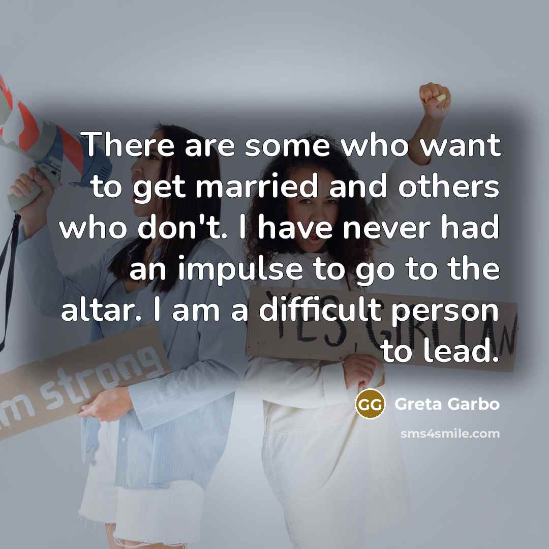 “There are some who want to get married and others…” quote by Greta Garbo