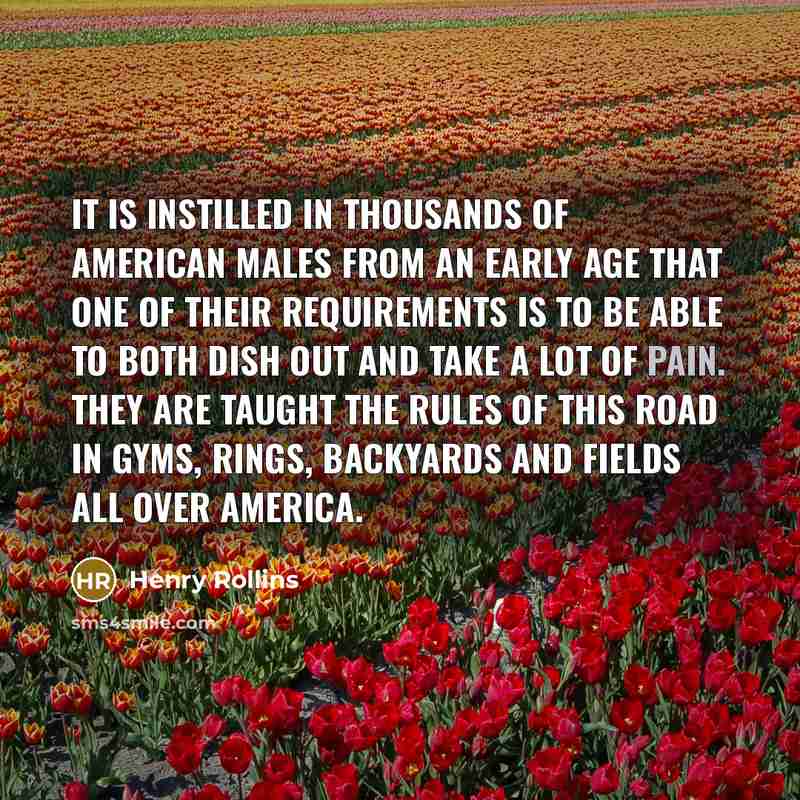 “It is instilled in thousands of American males from an…” quote by Henry Rollins