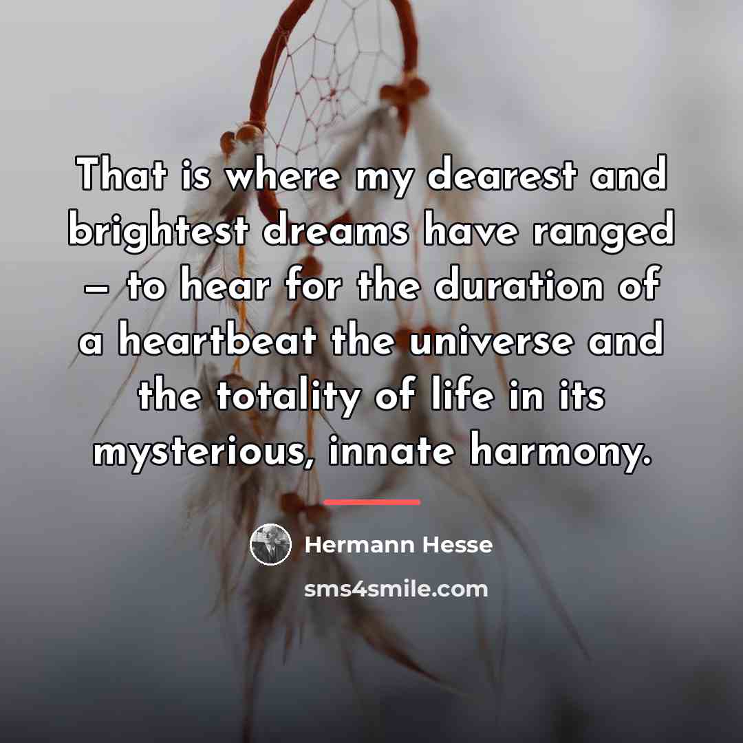 “That is where my dearest and brightest dreams have ranged…” quote by Hermann Hesse