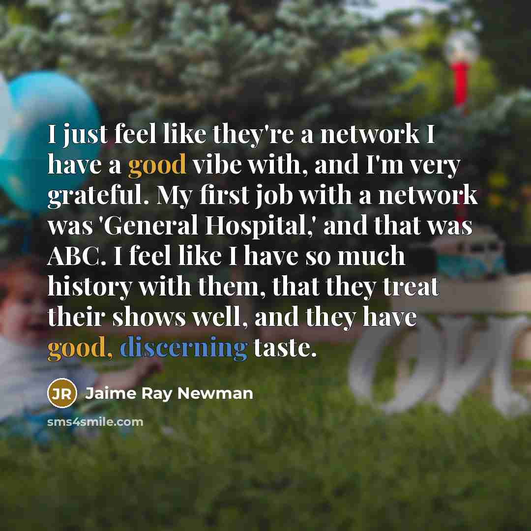 “I just feel like they're a network I have a…” quote by Jaime Ray Newman