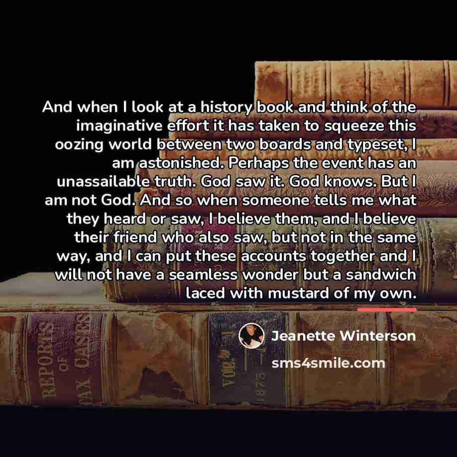 “And when I look at a history book and think…” quote by Jeanette Winterson