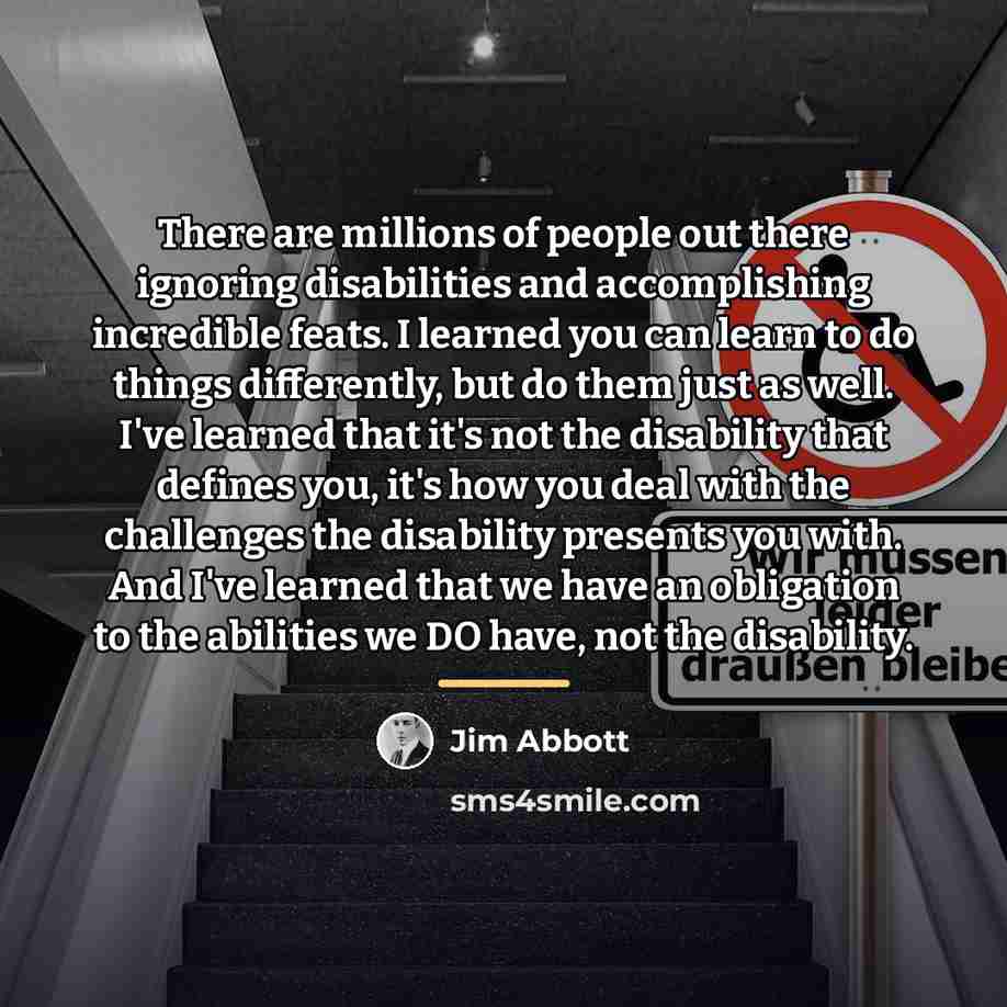 “There are millions of people out there ignoring disabilities and…” quote by Jim Abbott