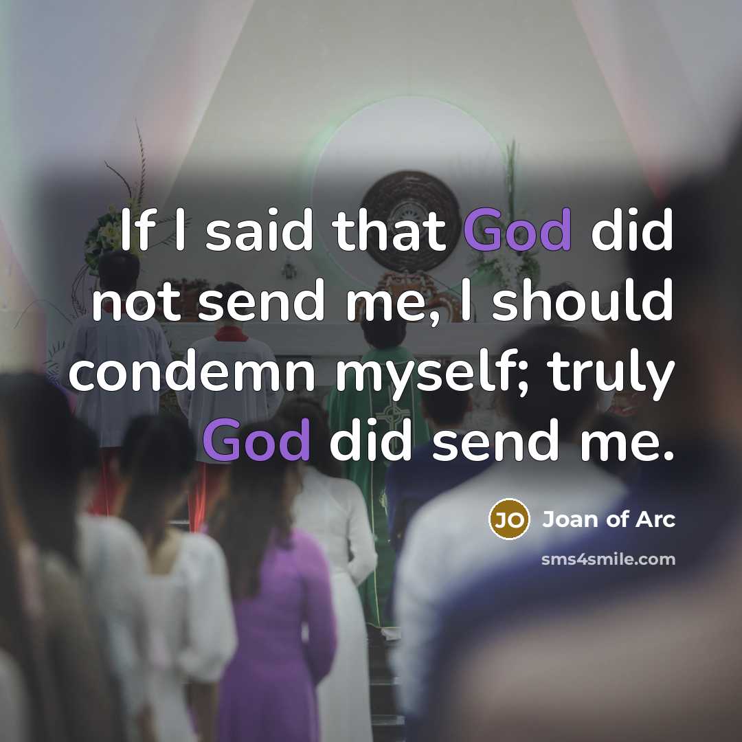 “If I said that God did not send me, I…” quote by Joan of Arc