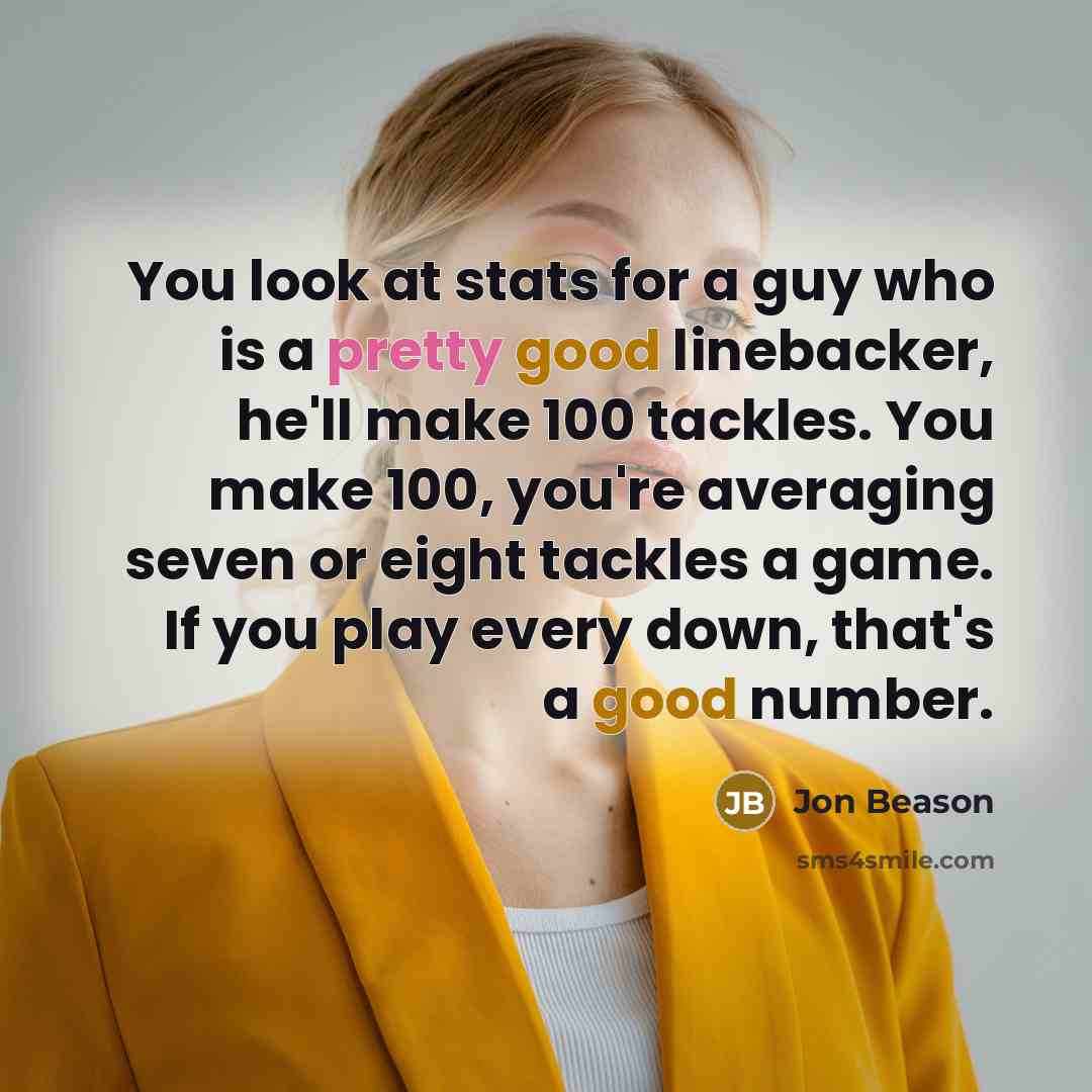 “You look at stats for a guy who is a…” quote by Jon Beason
