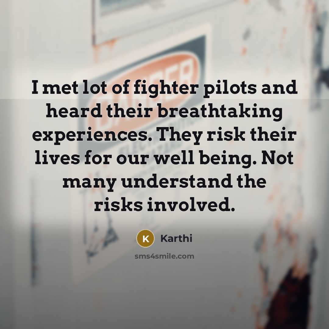 “I met lot of fighter pilots and heard their breathtaking…” quote by Karthi
