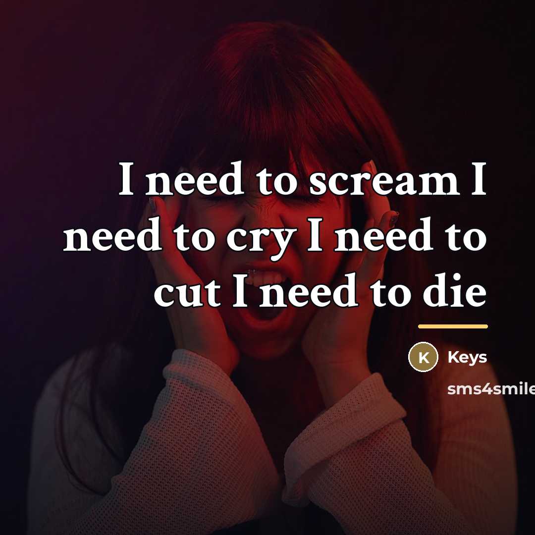 “I need to scream I need to cry I need…” quote by Keys