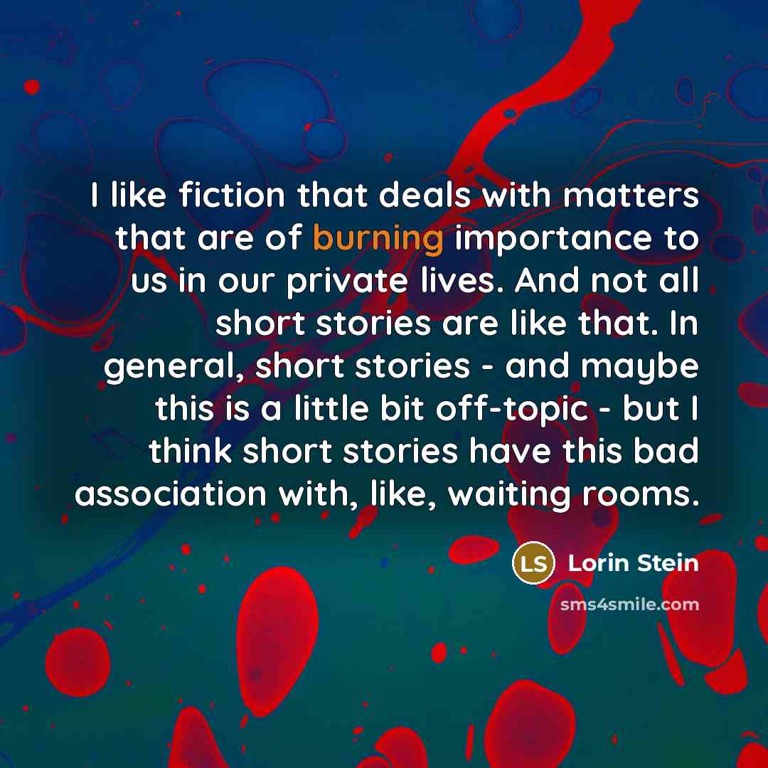 “I like fiction that deals with matters that are of…” quote by Lorin Stein