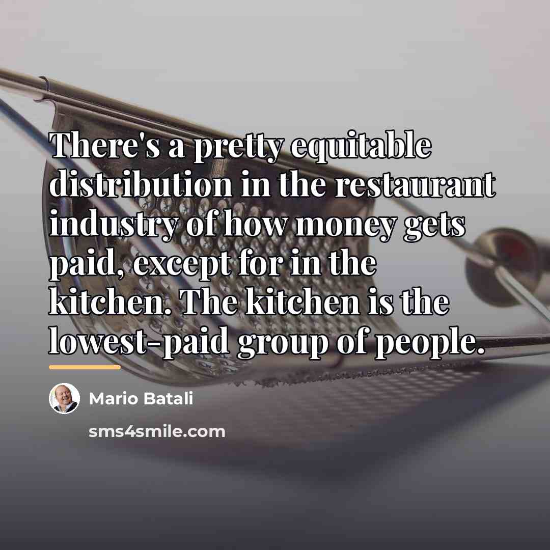 “There's a pretty equitable distribution in the restaurant industry of…” quote by Mario Batali
