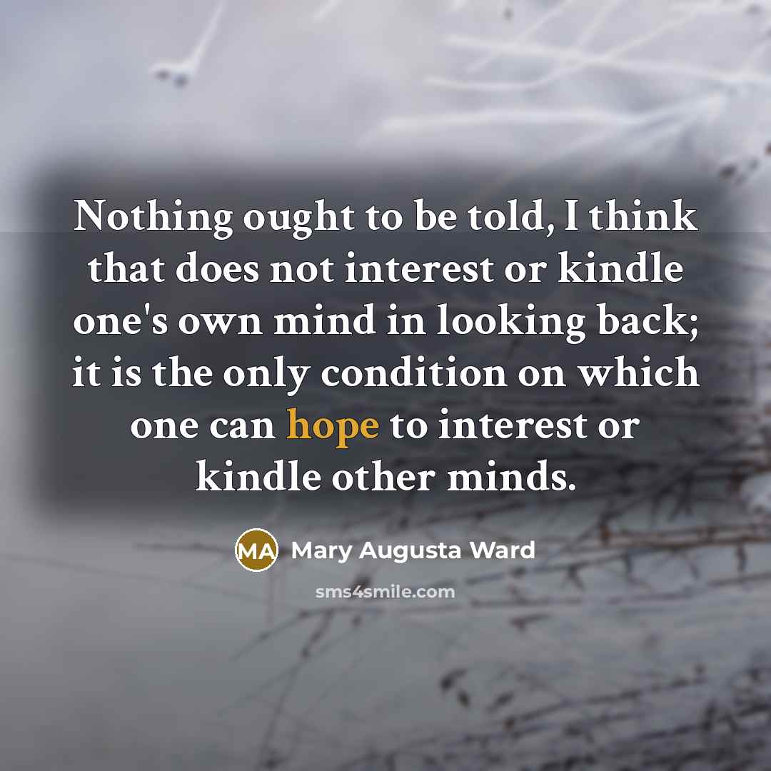 “Nothing ought to be told, I think that does not…” quote by Mary Augusta Ward