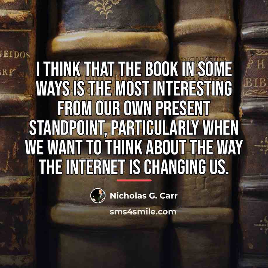 “I think that the book in some ways is the…” quote by Nicholas G. Carr