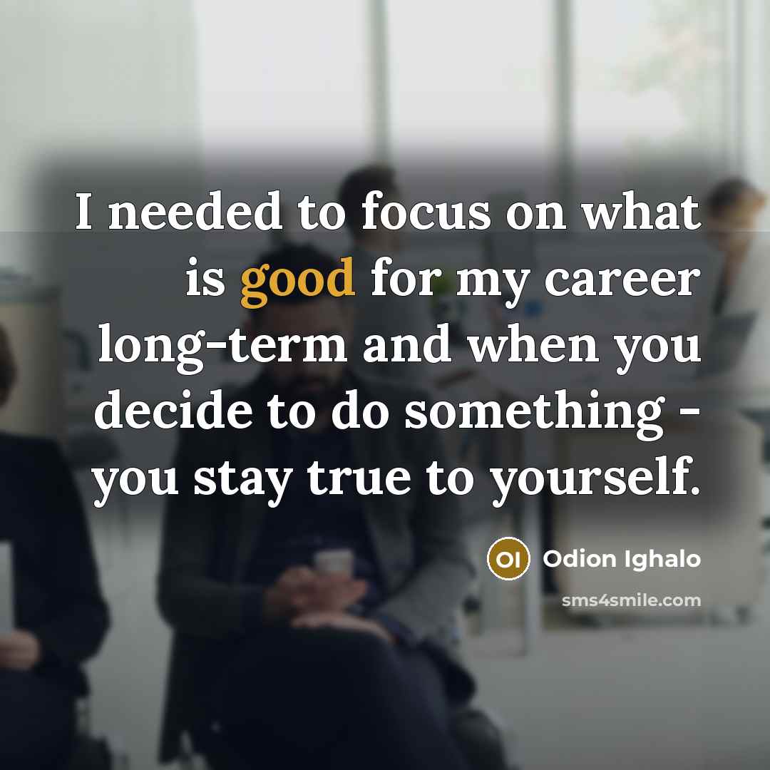 “I needed to focus on what is good for my…” quote by Odion Ighalo