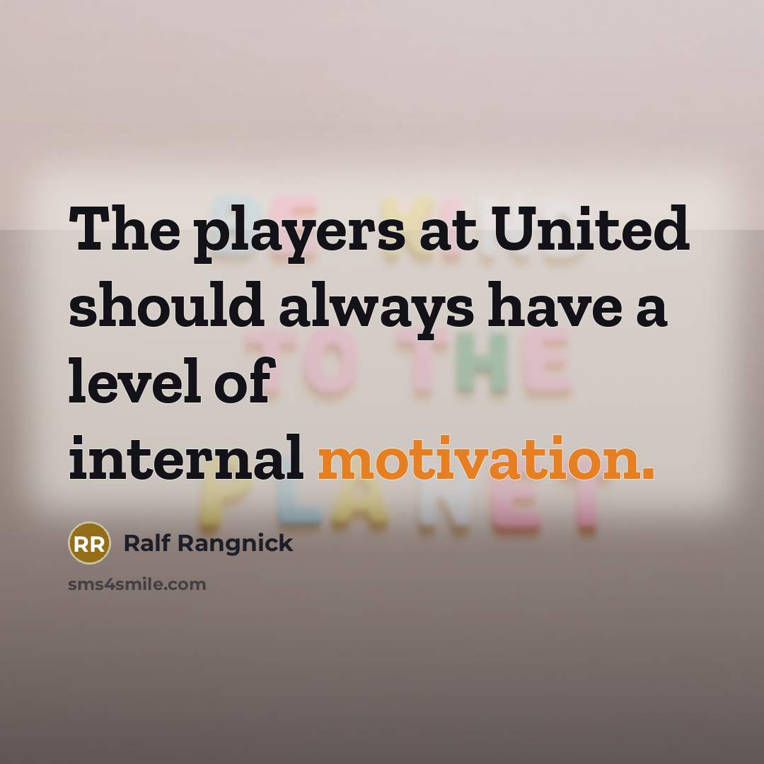 “The players at United should always have a level of…” quote by Ralf Rangnick