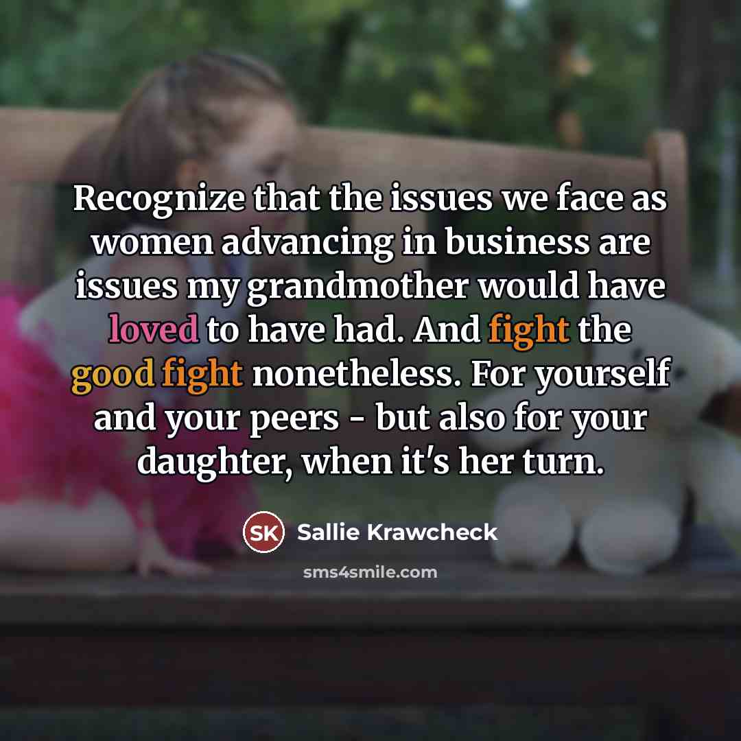 “Recognize that the issues we face as women advancing in…” quote by Sallie Krawcheck